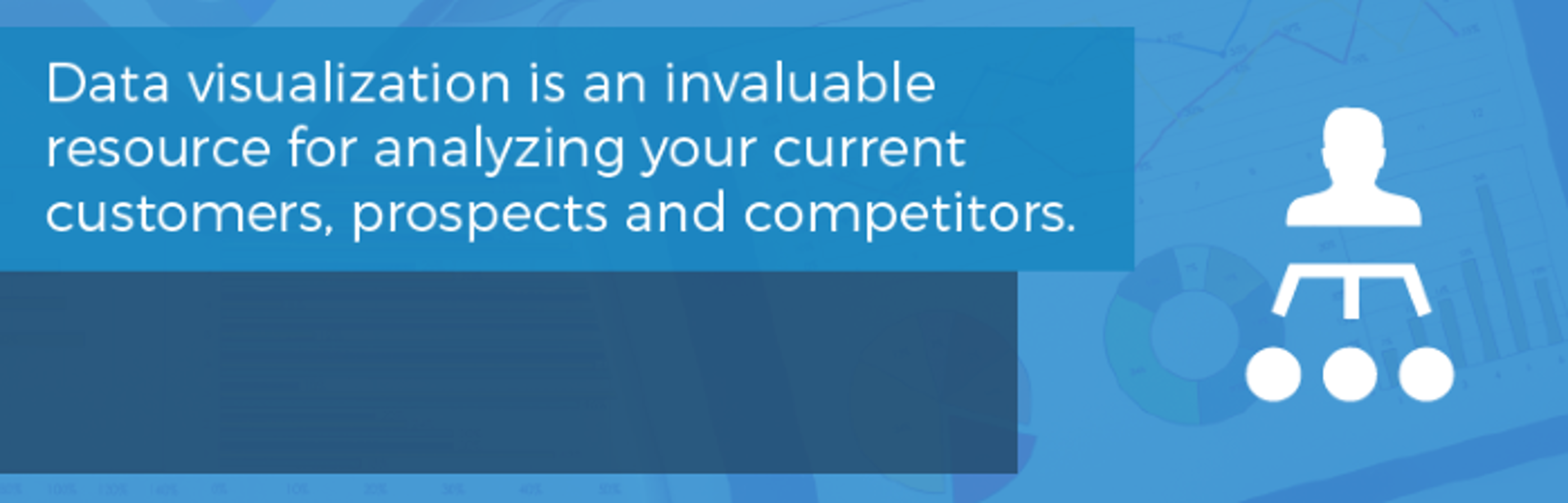 Data visualization is an invaluable resources