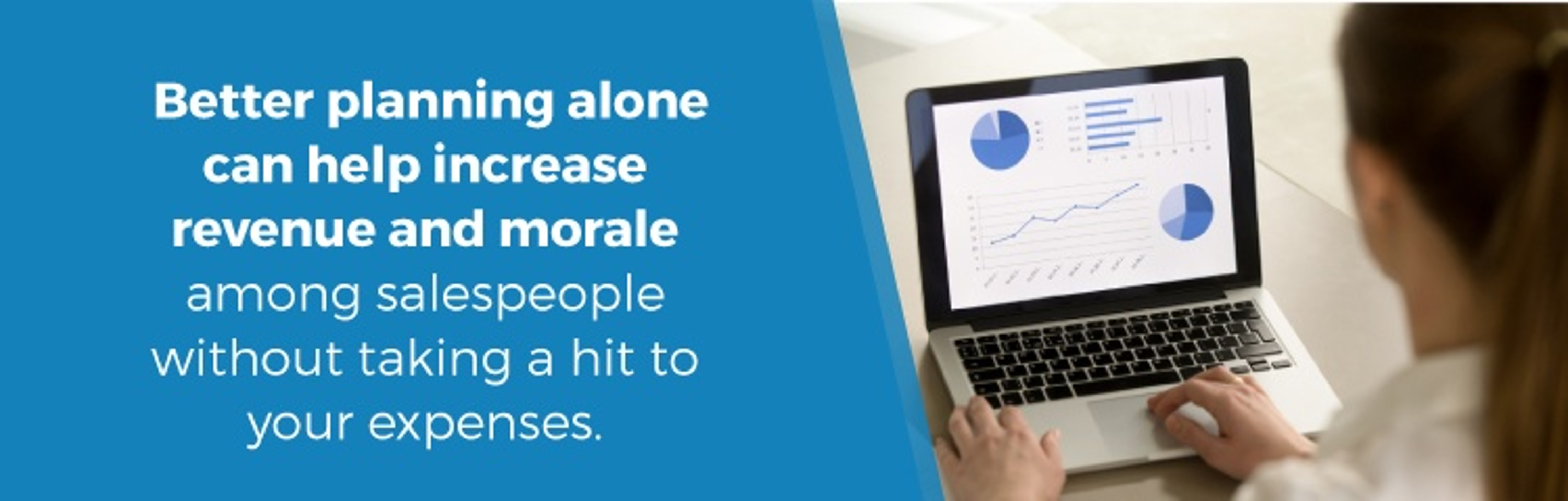 Better planning along can help increase revenue and morale