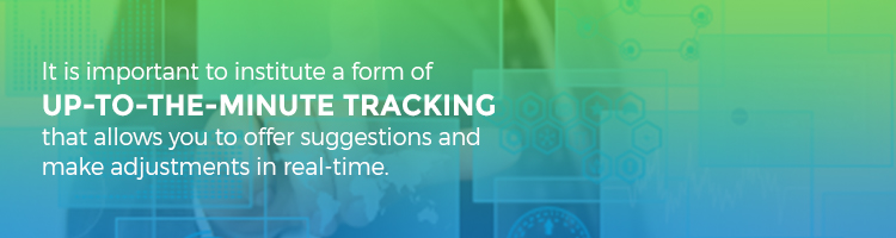 Up to the minute tracking