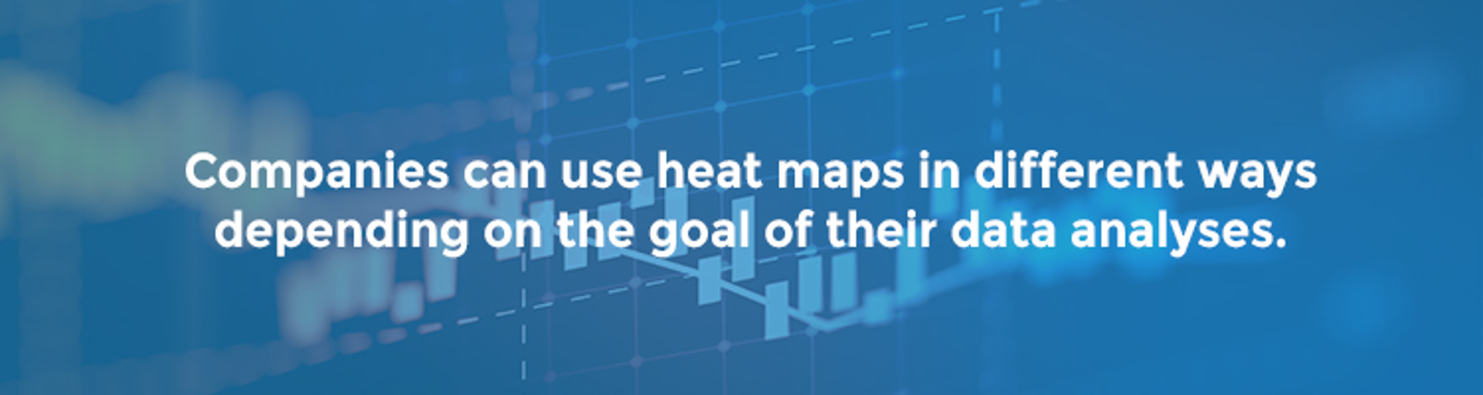 Companies can use heat maps in different ways